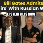 Epstein Files: Bill Gates Admits 2 Affairs With Russian