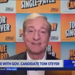 Billionaire Surge Scrambles Governor Race Gubernatorial Candidate Tom Steyer makes his final pitch to California voters